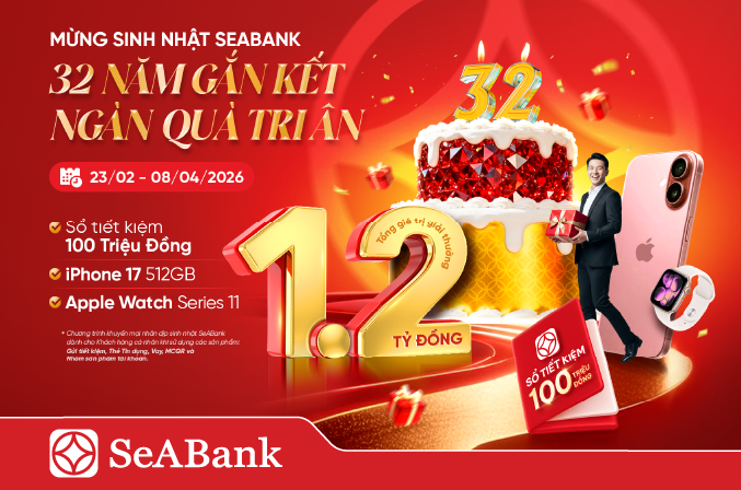 THÔNG BÁO DANH SÁCH MÃ SỐ MAY MẮN ĐỢT 1, GIAI ĐOẠN 2 - CHƯƠNG TRÌNH KHUYẾN MẠI DỊP SINH NHẬT SEABANK “32 NĂM GẮN KẾT - NGÀN QUÀ TRI ÂN”