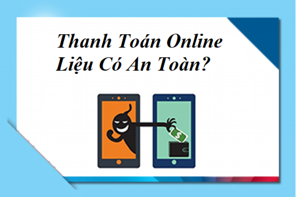 Thanh toán online không chỉ an toàn mà còn rất tiện lợi và nhanh chóng.